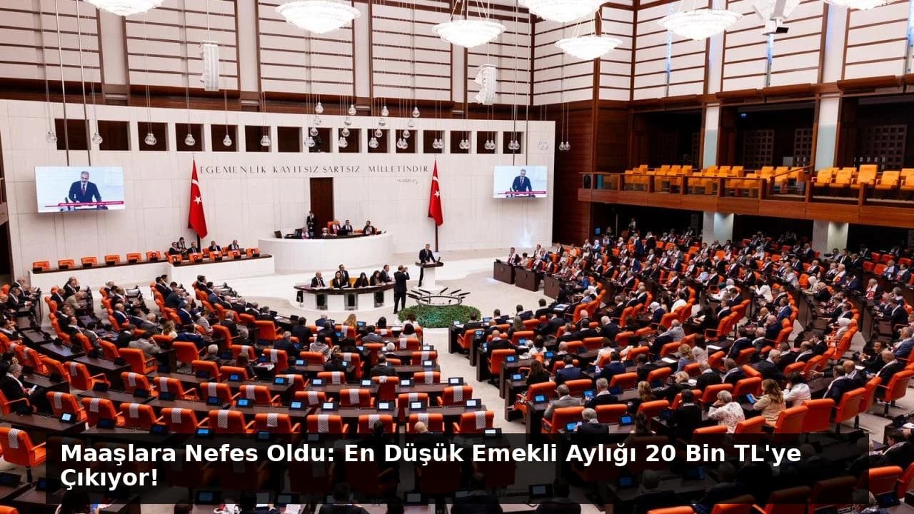 Maaşlara Nefes Oldu: En Düşük Emekli Aylığı 20 Bin TL'ye Çıkıyor!