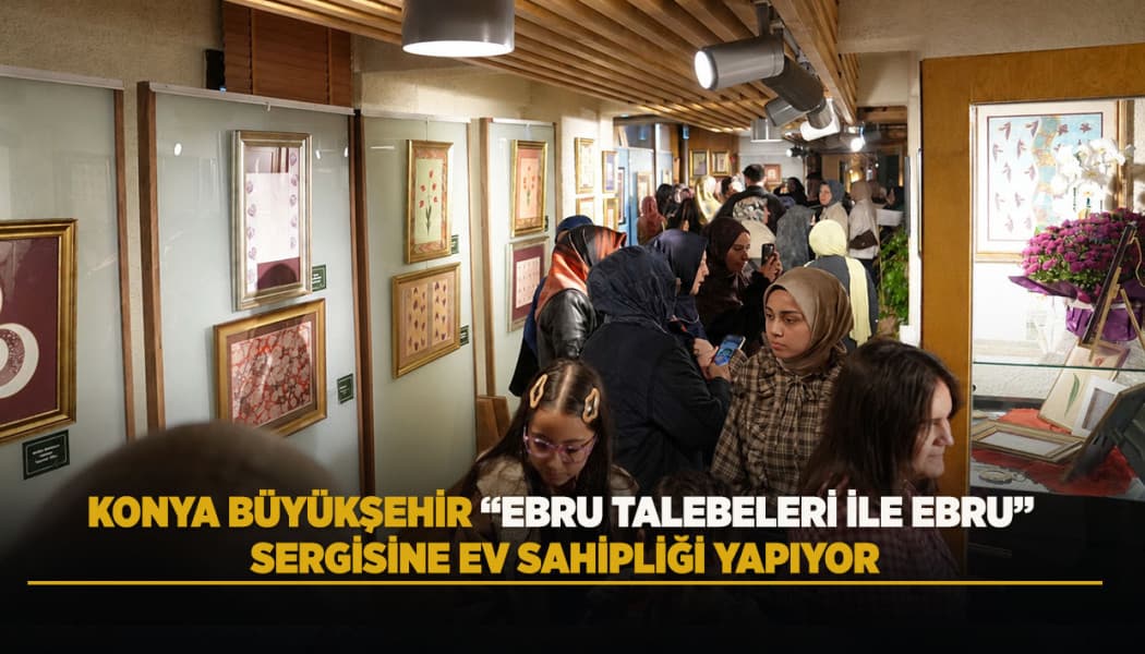 Konya'da Ebru Sanatı Rüzgarı: Meydan Evleri'nde Sergi Açıldı