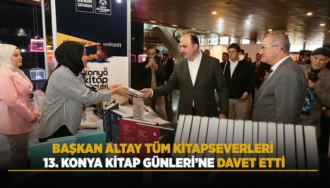 13. Konya Kitap Günleri Kapılarını Açtı: 147 Yazar Okurlarla Buluşuyor