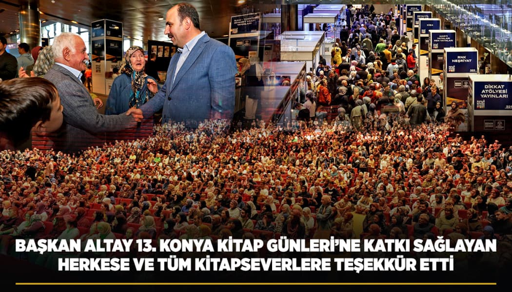 13. Konya Kitap Günleri Sona Erdi: 350 Bin Ziyaretçi Ağırlandı