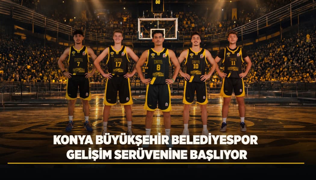 Konya Büyükşehir Belediyespor Gelişim Parkeye Çıkıyor: İlk Rakip Çorum Belediye