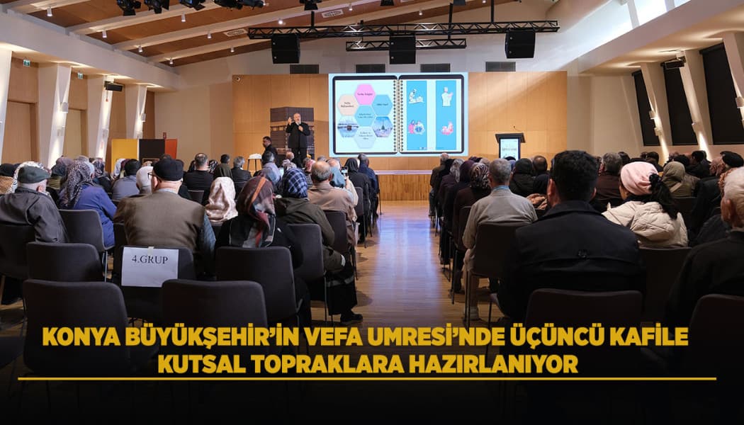 Konya Büyükşehir'in Vefa Umresi'nde Üçüncü Kafile İçin Eğitim Semineri Düzenlendi