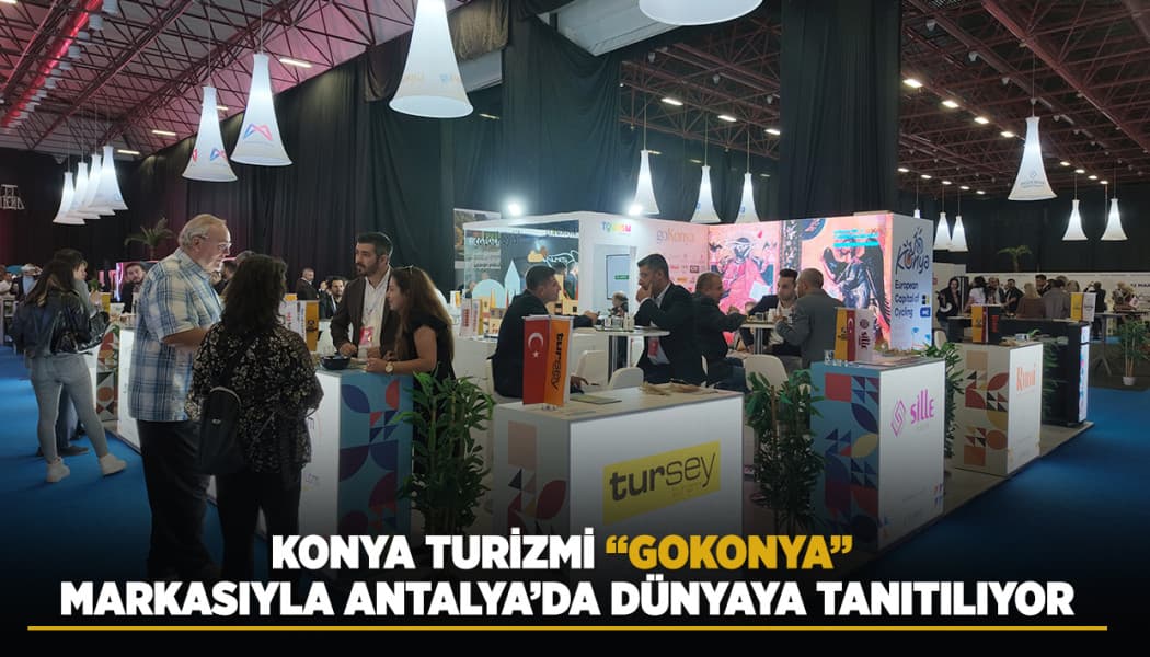 Konya'nın Turizm Değerleri GoKonya Markasıyla Dünya Vitrininde