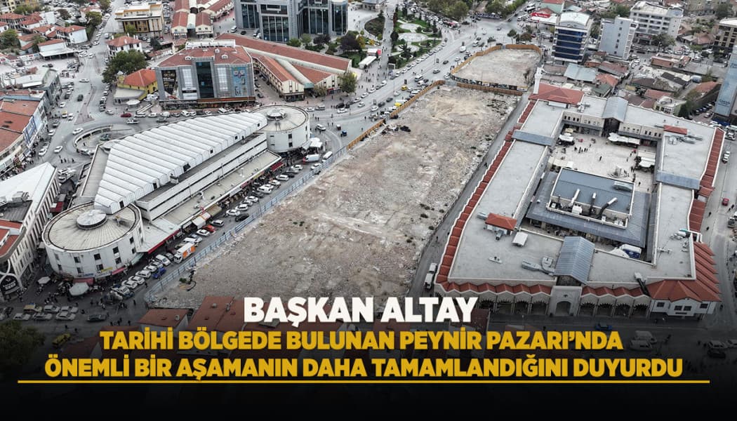 Konya Peynir Pazarı'nda Dönüşüm: İkinci Etap Yıkımları Tamamlandı