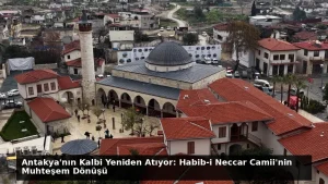 Antakya’nın Kalbi Yeniden Atıyor: Habib-i Neccar Camii’nin Muhteşem Dönüşü