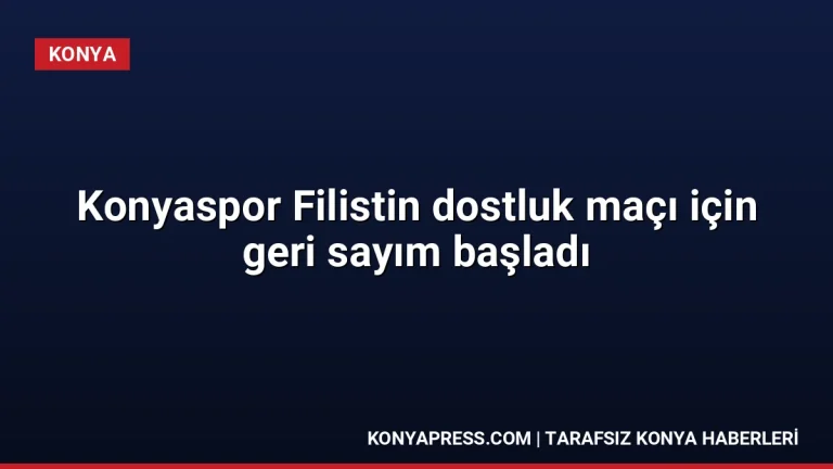 Konyaspor Filistin dostluk maçı için geri sayım başladı